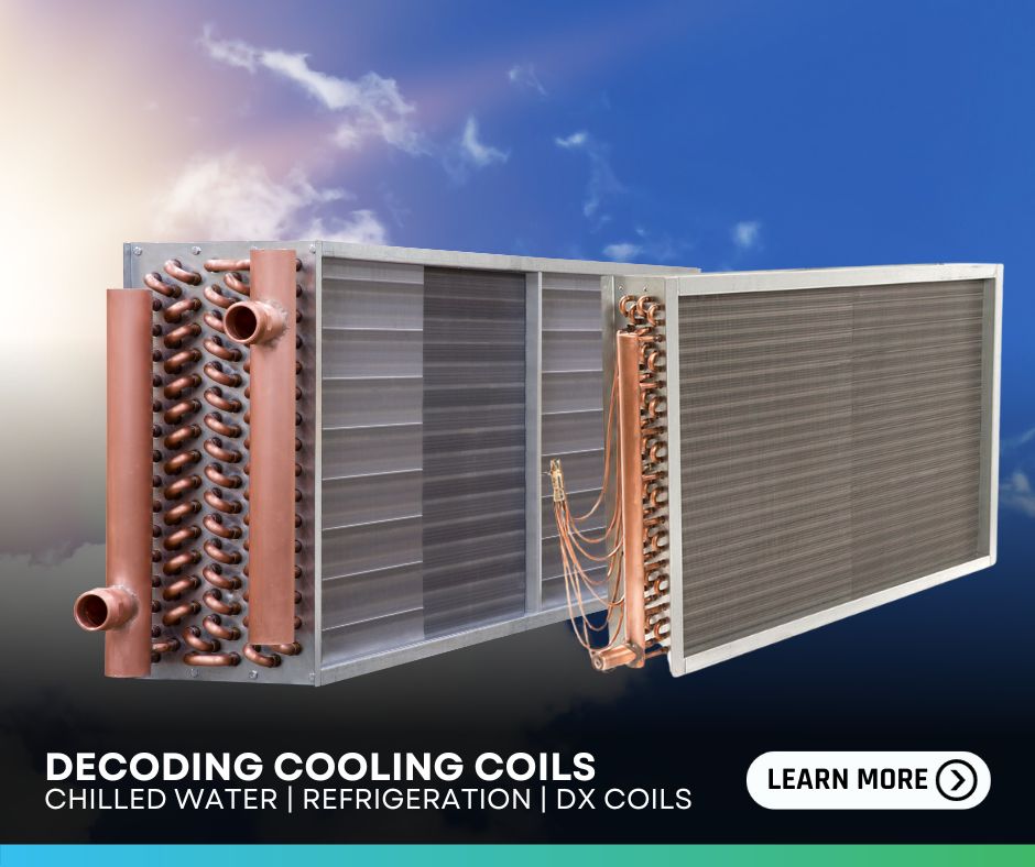 Cooling Coils Decoded Chilled Water And Dx Coils