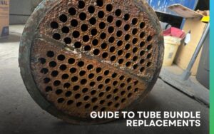 Tube Bundle Replacement Blog